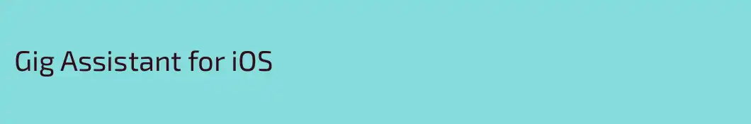 Gig Assistant for iOS